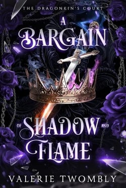 A Bargain of Shadow and Flame - The Dragonkin's Court, #1