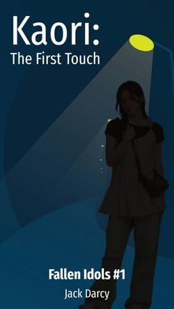 Kaori: The First Touch - Fallen Idols, #1
