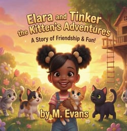 Elara and Tinker the Kitten's Adventures A Story of Friendship &amp; Fun