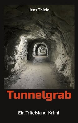 Tunnelgrab - Ein Trifelsland-Krimi