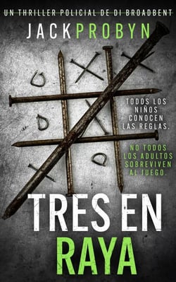 Tres en Raya - La Inspectora Stephanie Broadbent: Serie de Thrillers Policíacos, #4