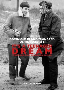 It's a Teenager Dream - NOUVELLE EDITION - Itinéraire d'un ingénieur du son