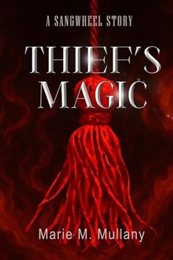 Thief's Magic - Sangwheel Chronicles, #5