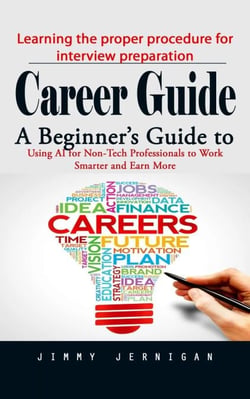 Career Guide: Learning the proper procedure for interview preparation (A Beginner’s Guide to Using AI for Non-Tech Professionals to Work Smarter and Earn More)