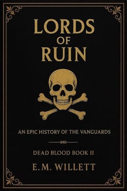 Lords of Ruin: Dead Blood Volume I Book 2