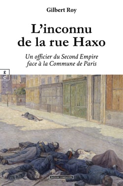 L’inconnu de la rue Haxo - Un officier du Second Empire face à la Commune de Paris