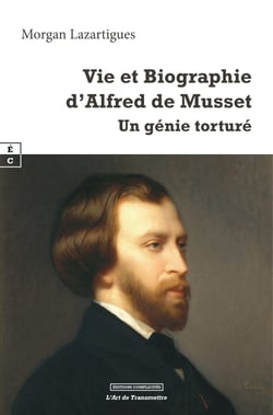 Vie et Biographie d’Alfred de Musset - Un génie torturé