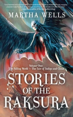 Stories of the Raksura - The Falling World &amp; The Tale of Indigo and Cloud