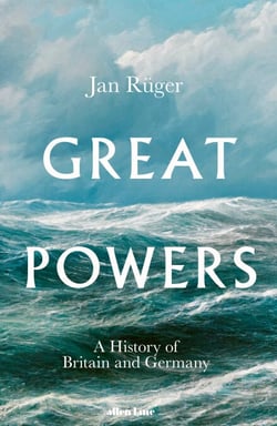 Great Powers - A History of Britain and Germany