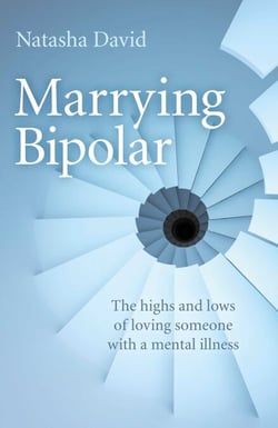 Marrying Bipolar - The Highs And Lows Of Loving Someone With A Mental Illness