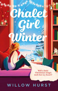Chalet Girl Winter - Gilmore Girls meets Hallmark in this grumpy/sunshine festive romance!