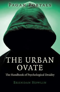 Pagan Portals - The Urban Ovate - The Handbook of Psychological Druidry