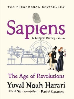 Sapiens A Graphic History, Volume 4 - The Age of Revolutions
