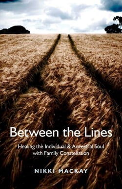 Between the Lines - Healing the Individual &amp; Ancestral Soul with Family Constellation