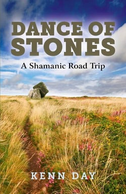 Dance of Stones - A Shamanic Road Trip