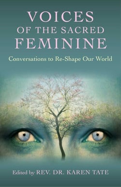 Voices of the Sacred Feminine - Conversations to Re-Shape Our World