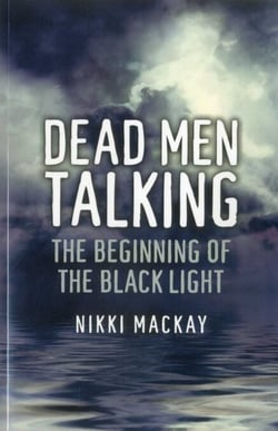 Dead Men Talking - The Beginning of the Black Light
