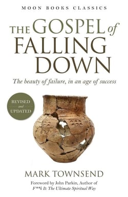 The Gospel of Falling Down - The Beauty Of Failure In An Age Of Success
