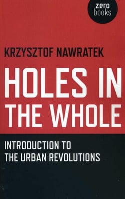 Holes In The Whole - Introduction to the Urban Revolutions