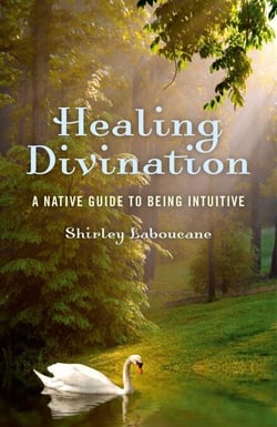 Healing Divination - A Native Guide To Being Intuitive