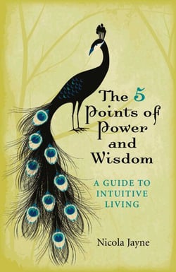 5 Points of Power and Wisdom - A Guide to Intuitive Living