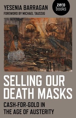 Selling Our Death Masks - Cash-For-Gold in the Age of Austerity