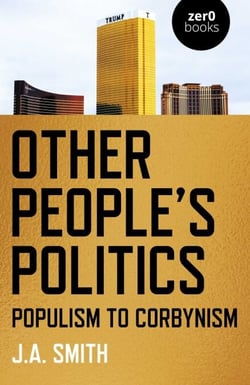 Other People's Politics - Populism to Corbynism