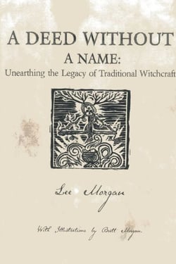 Deed Without a Name - Unearthing the Legacy of Traditional Witchcraft
