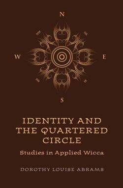 Identity and the Quartered Circle - Studies in Applied Wicca