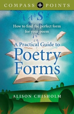 Compass Points - A Practical Guide to Poetry Forms - How To Find The Perfect Form For Your Poem