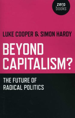 Beyond Capitalism? - The Future of Radical Politics