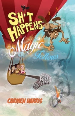 Sh*t Happens, Magic Follows (Allow It!) - A Life Of Challenges, Change And Miracles