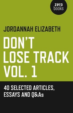 Don't Lose Track - 40 Selected Articles, Essays and Q&amp;As