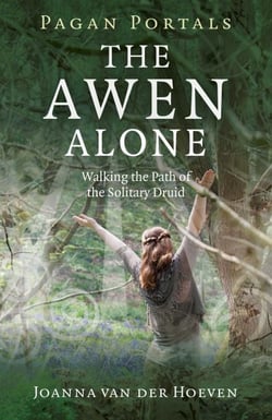 Pagan Portals - The Awen Alone - Walking the Path of the Solitary Druid