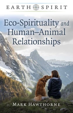 Earth Spirit - Eco-Spirituality and Human–Animal Relationships