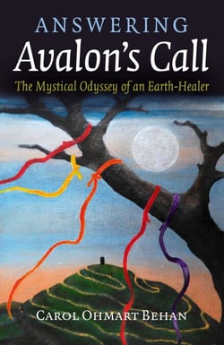 Answering Avalon's Call - The Mystical Odyssey of an Earth-Healer