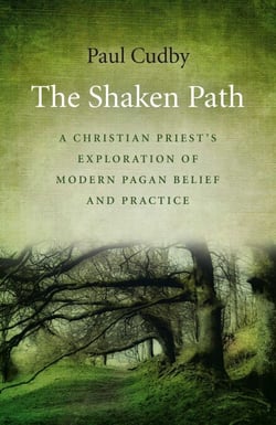 The Shaken Path - A Christian Priest's Exploration of Modern Pagan Belief and Practice