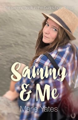 Sammy &amp; Me - The Second Book in the Dani Moore Trilogy