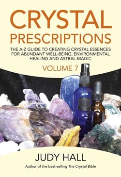 Crystal Prescriptions - The A-Z Guide To Creating Crystal Essences For Abundant Well-Being, Environmental Healing And Astral Magic