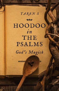 Hoodoo in the Psalms - God's Magick
