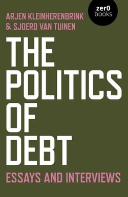 The Politics of Debt - Essays and Interviews