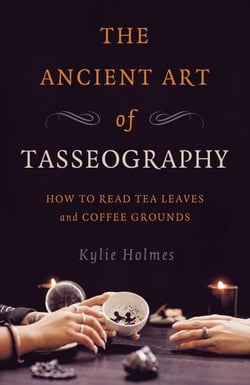 The Ancient Art of Tasseography - How to Read Tea Leaves and Coffee Grounds