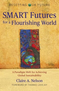 SMART Futures for a Flourishing World - A Paradigm Shift for Achieving Global Sustainability