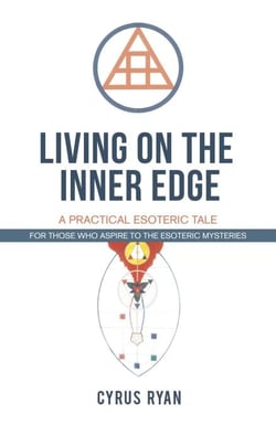 Living on the Inner Edge - A Practical Esoteric Tale