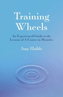 Training Wheels - An Experienced Guide To The Lessons Of A Course In Miracles