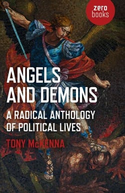Angels and Demons: A Radical Anthology of Political Lives - A Marxist Analysis of Key Political and Historical Figures