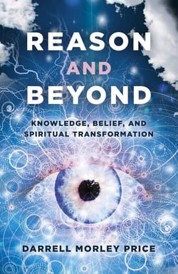 Reason and Beyond - Knowledge, Belief, And Spiritual Transformation