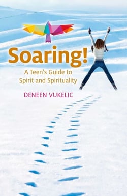 Soaring - A Teen's Guide to Spirit and Spirituality