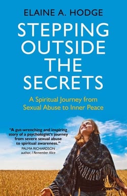 Stepping Outside the Secrets - A Spiritual Journey from Sexual Abuse to Inner Peace