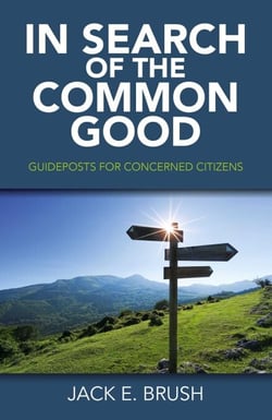 In Search of the Common Good - Guideposts for Concerned Citizens